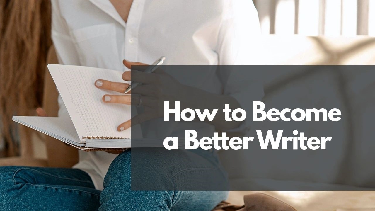 How to Become a Better Writer - MKC Agency