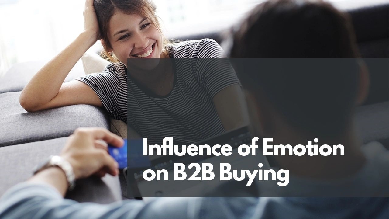 Influence of Emotion on B2B Buying - MKC Agency